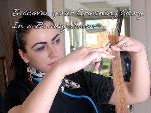 Discover your Crowning Glory in a Beauty Salon