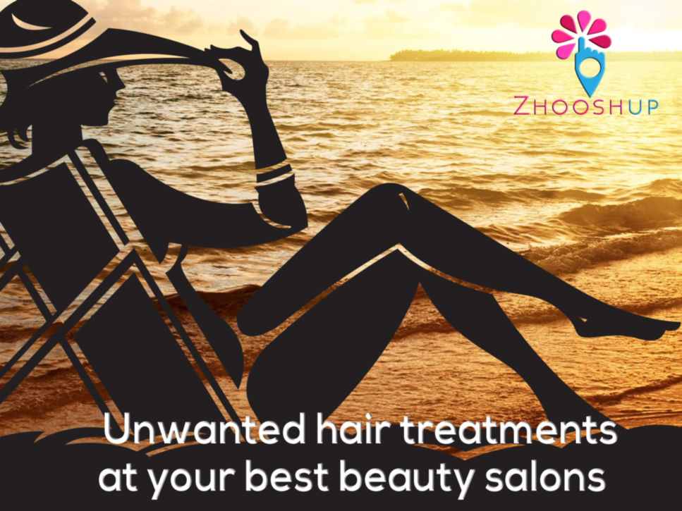 About unwanted hair treatments at your Best Beauty Salons